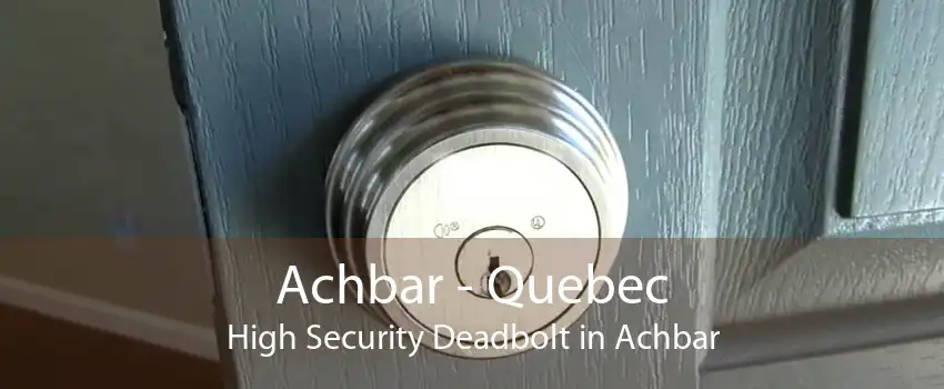 Achbar - Quebec High Security Deadbolt in Achbar