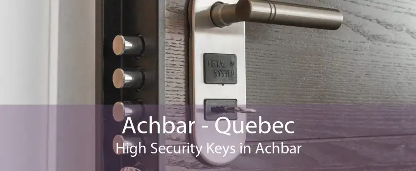 Achbar - Quebec High Security Keys in Achbar