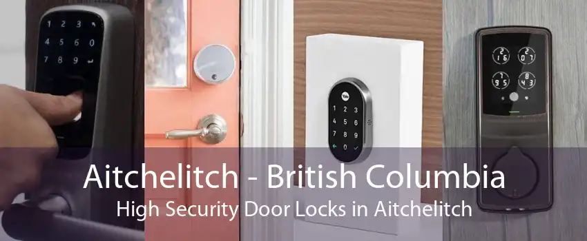 Aitchelitch - British Columbia High Security Door Locks in Aitchelitch