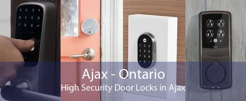 Ajax - Ontario High Security Door Locks in Ajax