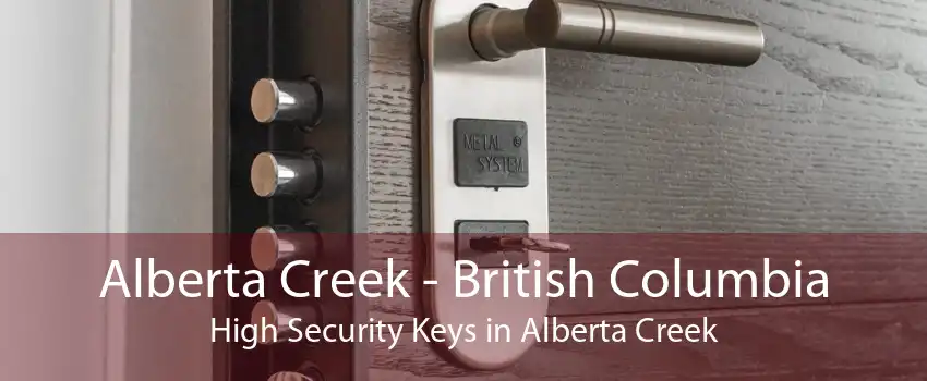 Alberta Creek - British Columbia High Security Keys in Alberta Creek