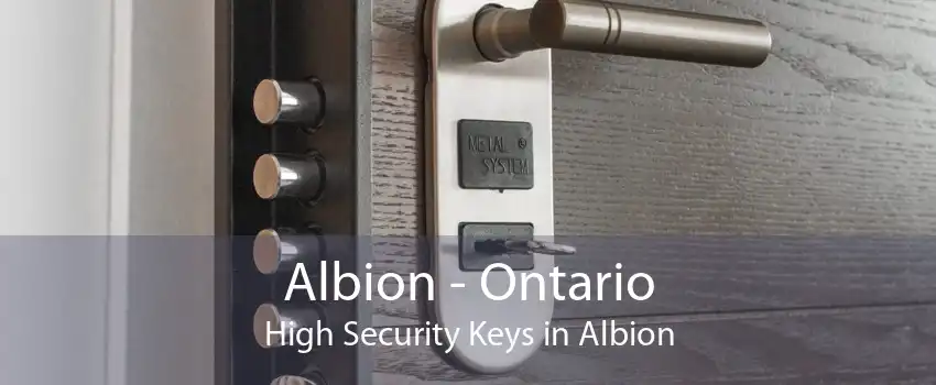 Albion - Ontario High Security Keys in Albion