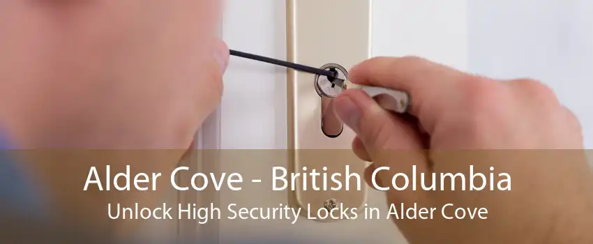 Alder Cove - British Columbia Unlock High Security Locks in Alder Cove