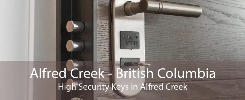 Alfred Creek - British Columbia High Security Keys in Alfred Creek