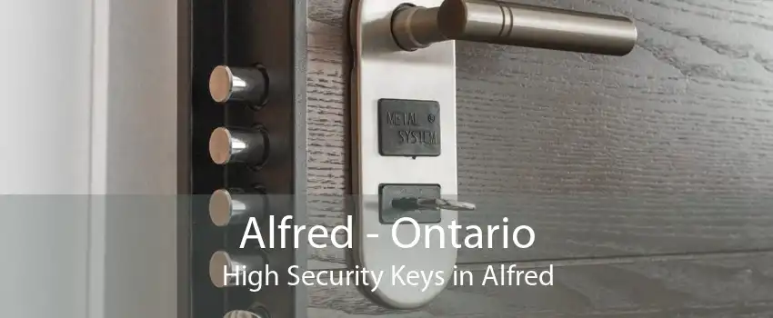 Alfred - Ontario High Security Keys in Alfred