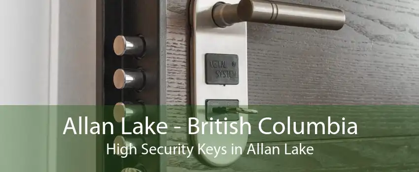 Allan Lake - British Columbia High Security Keys in Allan Lake