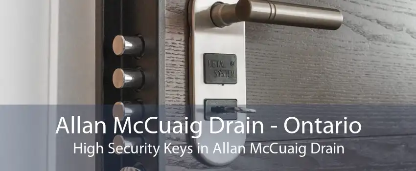 Allan McCuaig Drain - Ontario High Security Keys in Allan McCuaig Drain