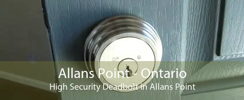 Allans Point - Ontario High Security Deadbolt in Allans Point