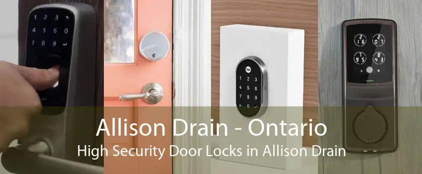 Allison Drain - Ontario High Security Door Locks in Allison Drain