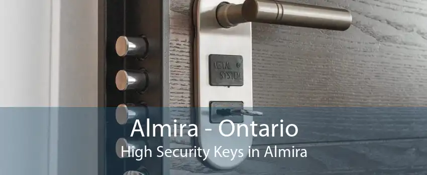 Almira - Ontario High Security Keys in Almira