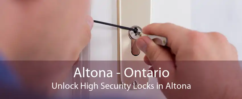 Altona - Ontario Unlock High Security Locks in Altona