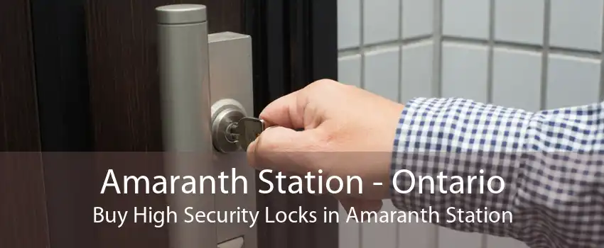 Amaranth Station - Ontario Buy High Security Locks in Amaranth Station