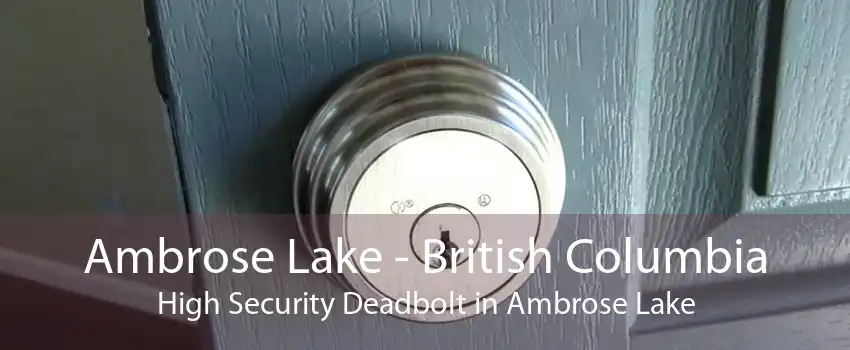 Ambrose Lake - British Columbia High Security Deadbolt in Ambrose Lake