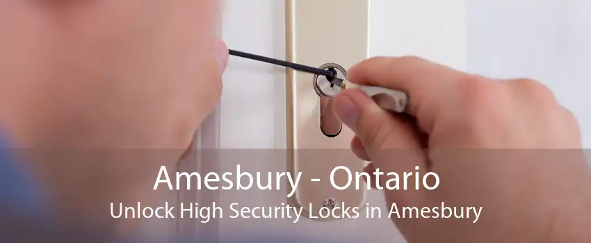 Amesbury - Ontario Unlock High Security Locks in Amesbury