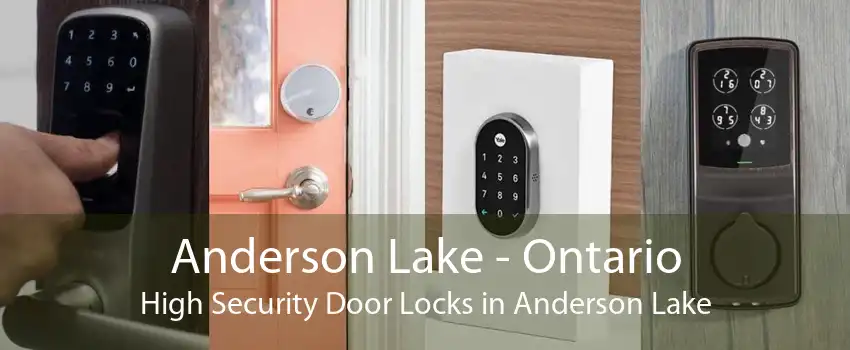 Anderson Lake - Ontario High Security Door Locks in Anderson Lake