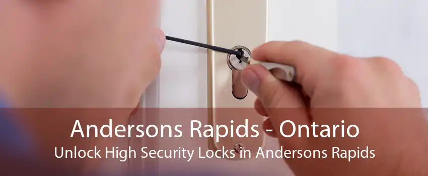 Andersons Rapids - Ontario Unlock High Security Locks in Andersons Rapids