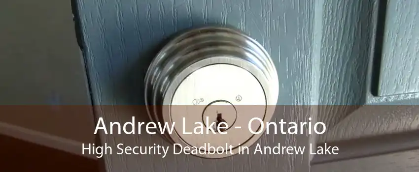 Andrew Lake - Ontario High Security Deadbolt in Andrew Lake