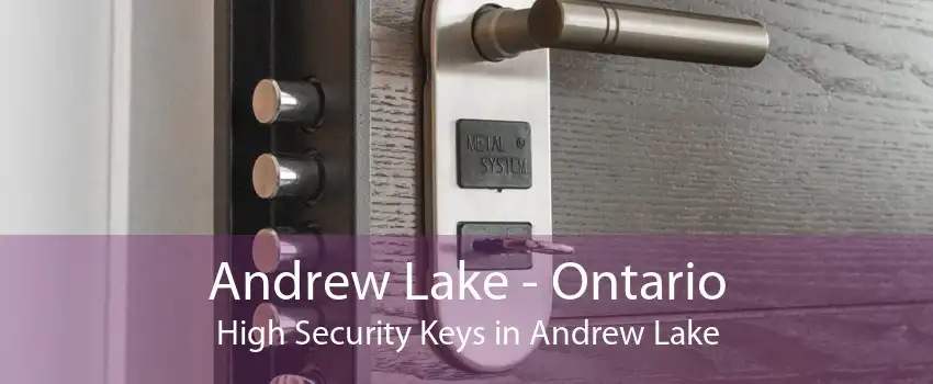 Andrew Lake - Ontario High Security Keys in Andrew Lake