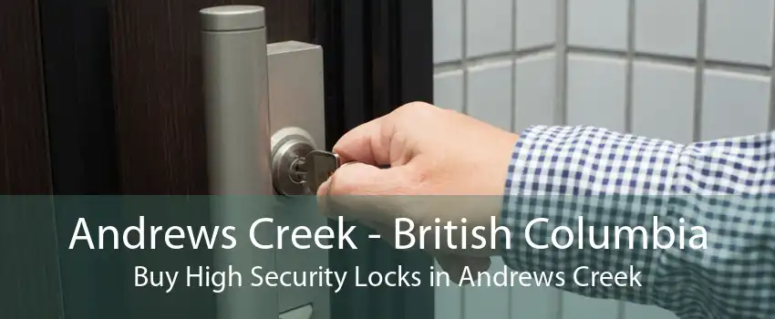 Andrews Creek - British Columbia Buy High Security Locks in Andrews Creek