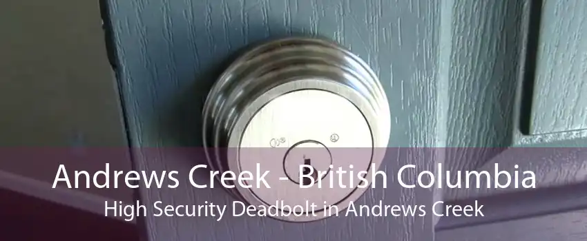 Andrews Creek - British Columbia High Security Deadbolt in Andrews Creek
