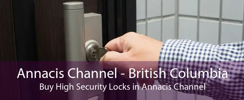 Annacis Channel - British Columbia Buy High Security Locks in Annacis Channel