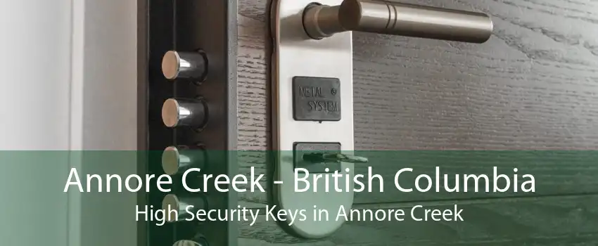 Annore Creek - British Columbia High Security Keys in Annore Creek