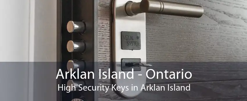 Arklan Island - Ontario High Security Keys in Arklan Island