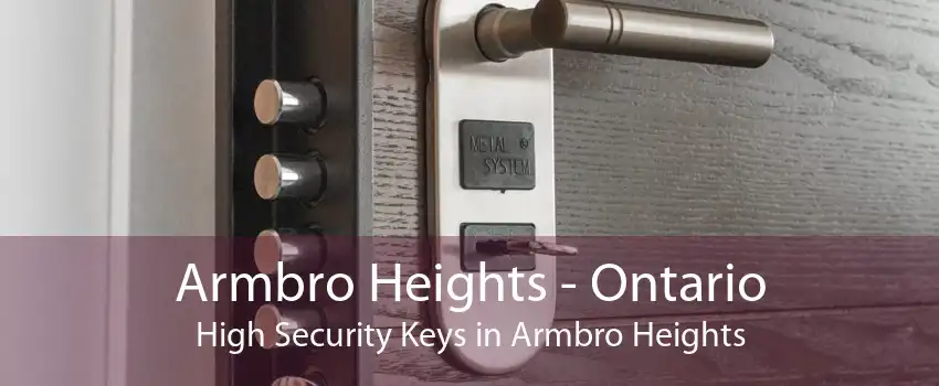 Armbro Heights - Ontario High Security Keys in Armbro Heights