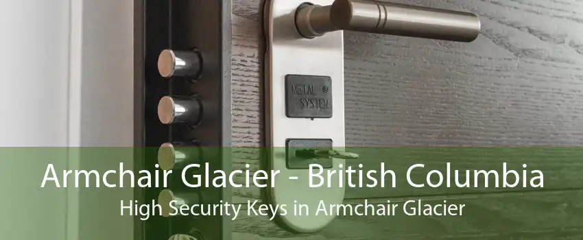 Armchair Glacier - British Columbia High Security Keys in Armchair Glacier