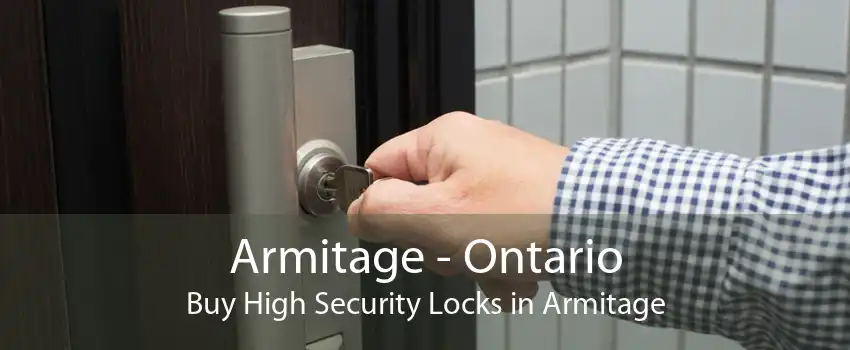 Armitage - Ontario Buy High Security Locks in Armitage
