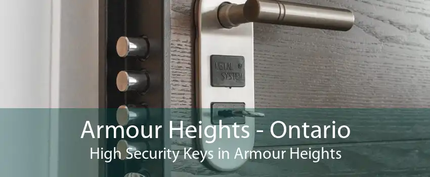 Armour Heights - Ontario High Security Keys in Armour Heights