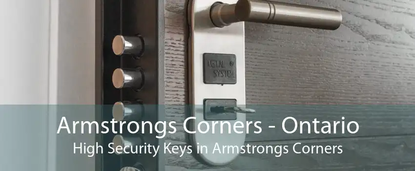 Armstrongs Corners - Ontario High Security Keys in Armstrongs Corners