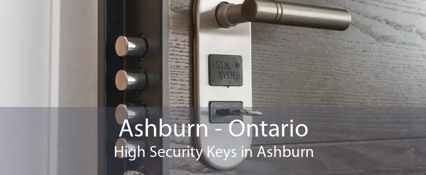 Ashburn - Ontario High Security Keys in Ashburn