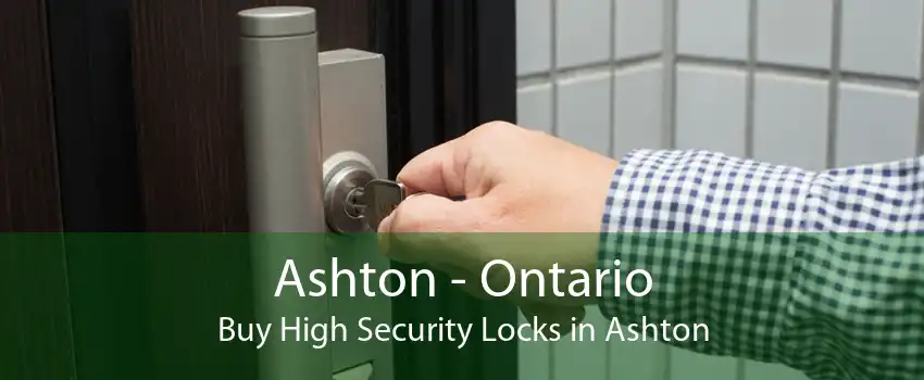 Ashton - Ontario Buy High Security Locks in Ashton