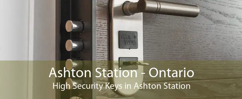 Ashton Station - Ontario High Security Keys in Ashton Station