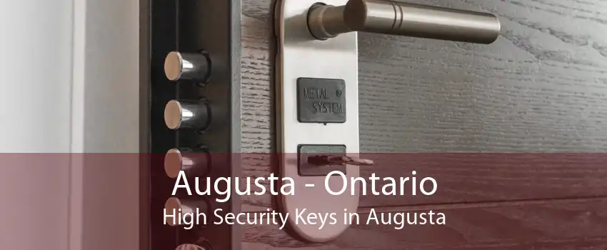 Augusta - Ontario High Security Keys in Augusta