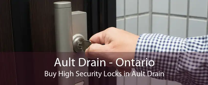 Ault Drain - Ontario Buy High Security Locks in Ault Drain