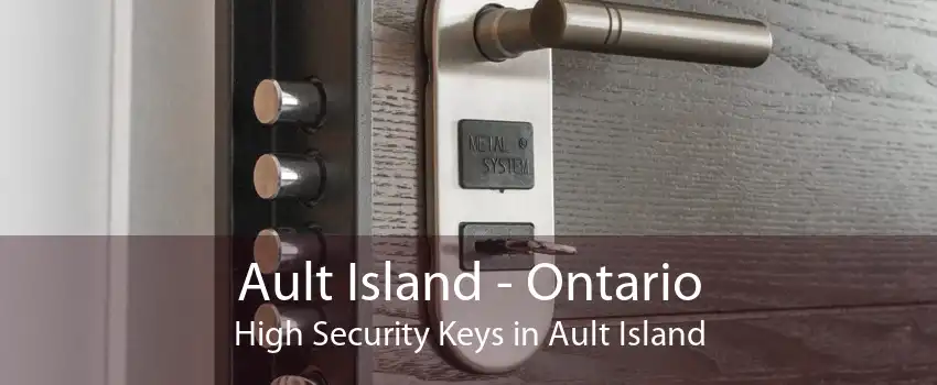 Ault Island - Ontario High Security Keys in Ault Island