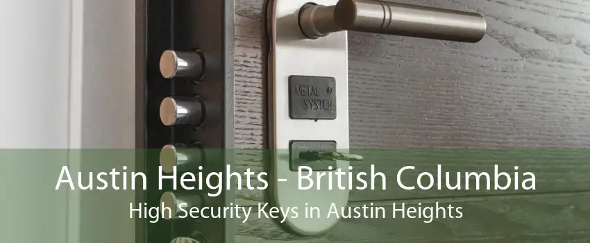 Austin Heights - British Columbia High Security Keys in Austin Heights