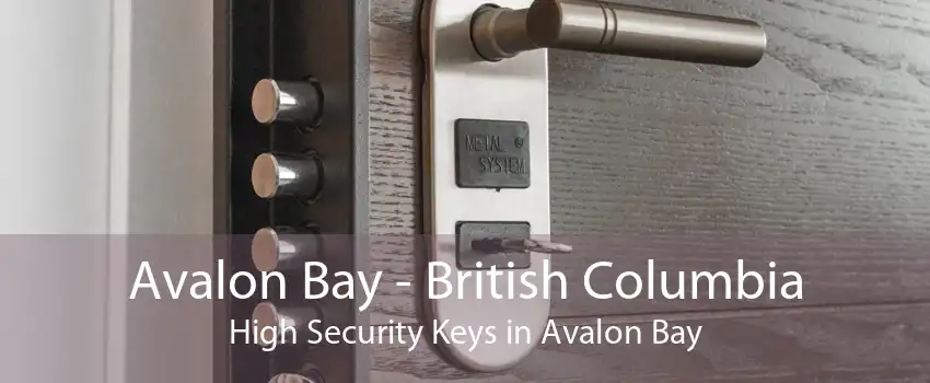 Avalon Bay - British Columbia High Security Keys in Avalon Bay