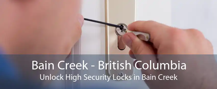 Bain Creek - British Columbia Unlock High Security Locks in Bain Creek