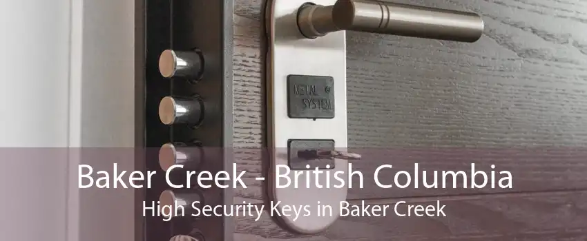 Baker Creek - British Columbia High Security Keys in Baker Creek