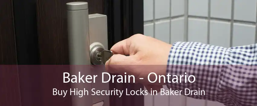 Baker Drain - Ontario Buy High Security Locks in Baker Drain
