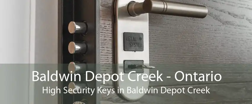 Baldwin Depot Creek - Ontario High Security Keys in Baldwin Depot Creek