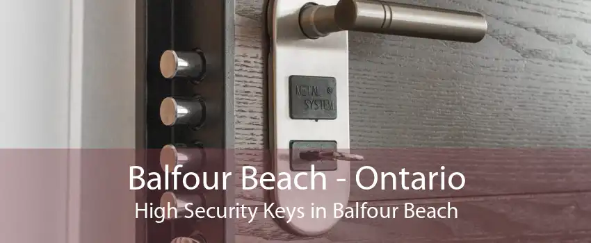 Balfour Beach - Ontario High Security Keys in Balfour Beach