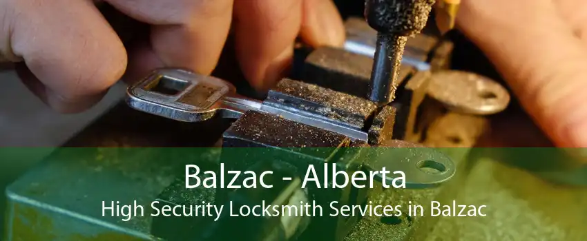 Balzac - Alberta High Security Locksmith Services in Balzac