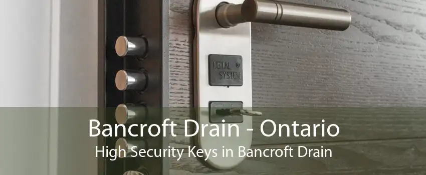 Bancroft Drain - Ontario High Security Keys in Bancroft Drain