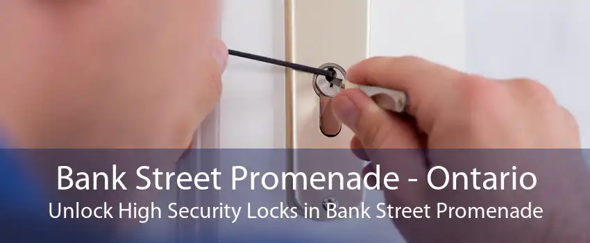 Bank Street Promenade - Ontario Unlock High Security Locks in Bank Street Promenade