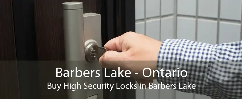 Barbers Lake - Ontario Buy High Security Locks in Barbers Lake