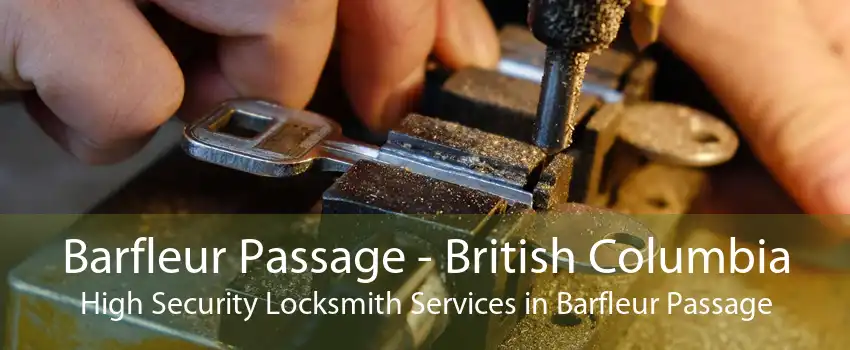 Barfleur Passage - British Columbia High Security Locksmith Services in Barfleur Passage